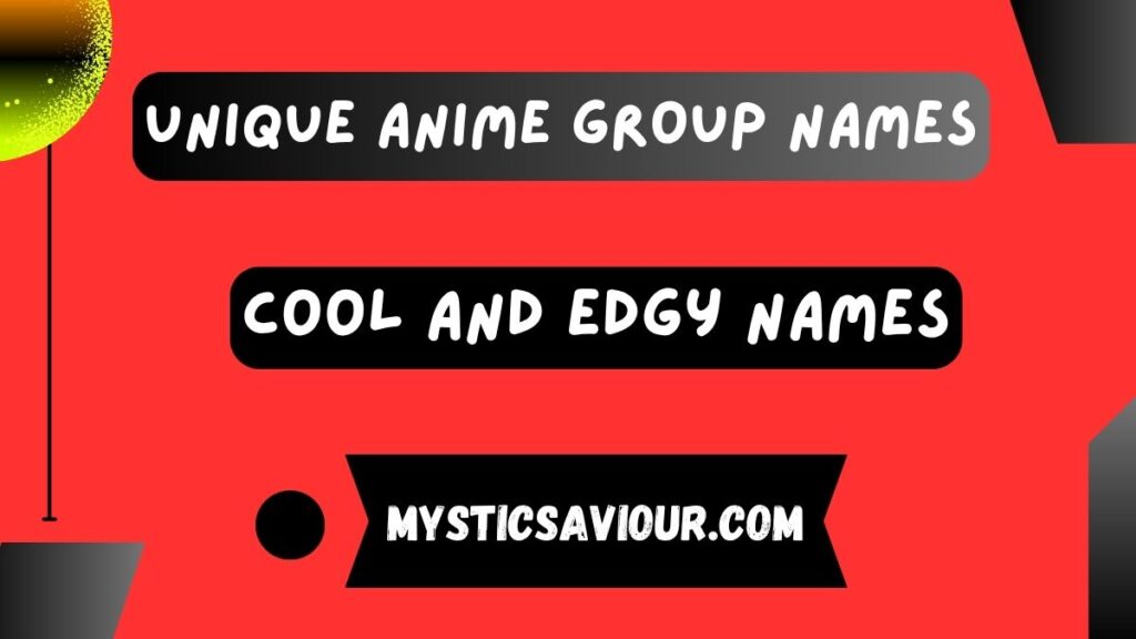 450 Unique Anime Group Names!
