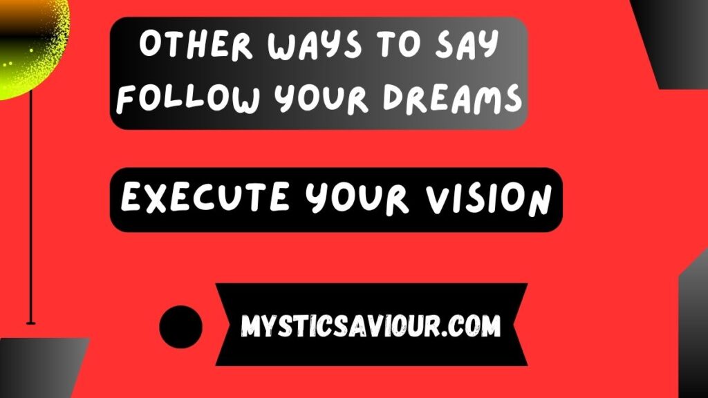 15 Other Ways to Say “Follow Your Dreams”