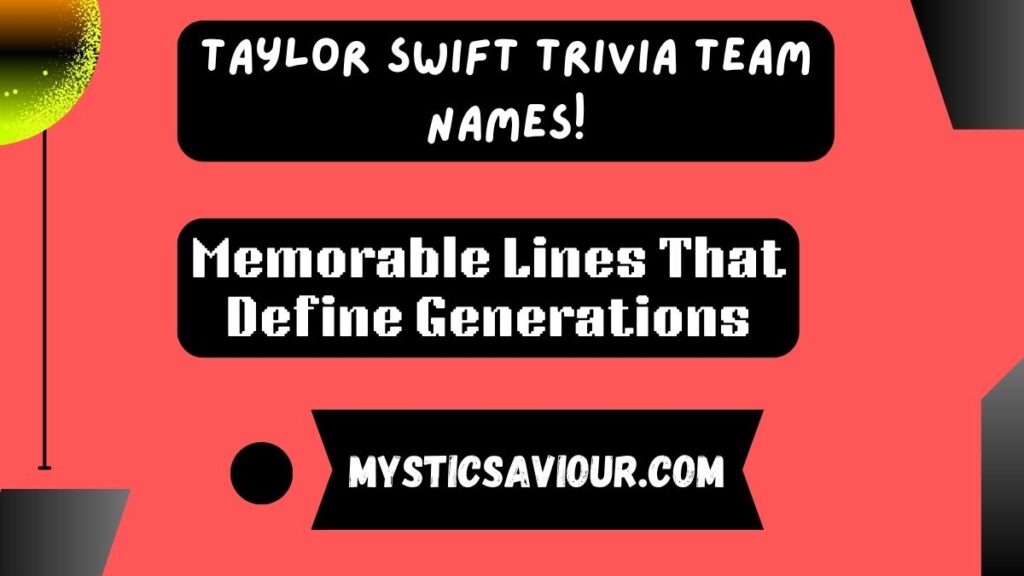 395 Taylor Swift Trivia Team Names!