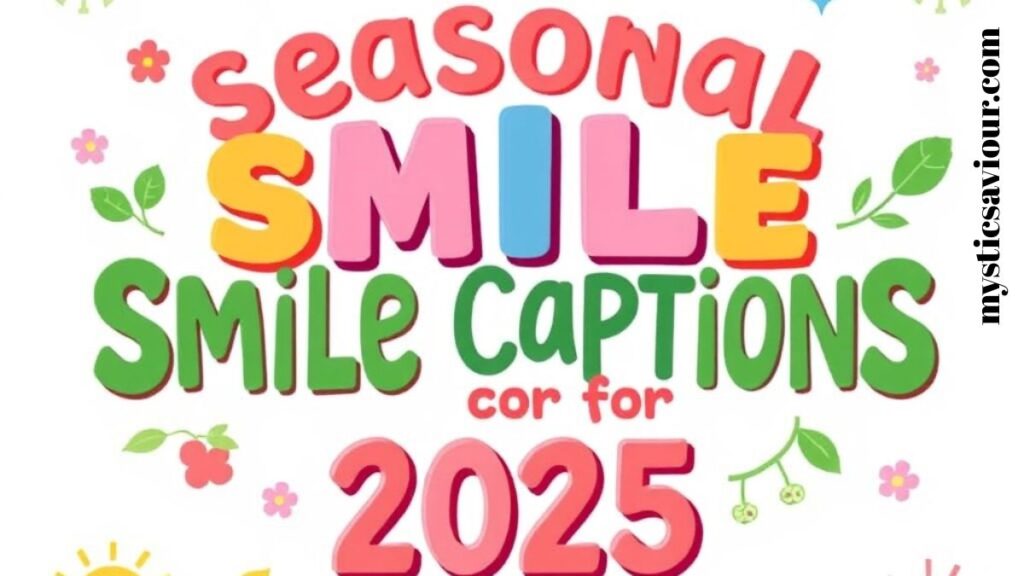 425+ Best Smile Captions for Instagram for 2025