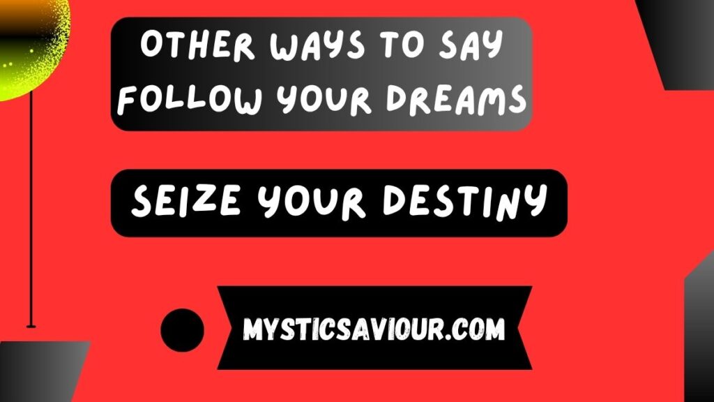 15 Other Ways to Say “Follow Your Dreams”