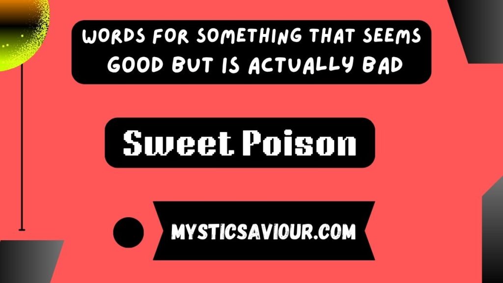 16 Words for Something That Seems Good but Is Actually Bad