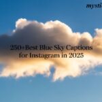 250+Best Blue Sky Captions for Instagram in 2025