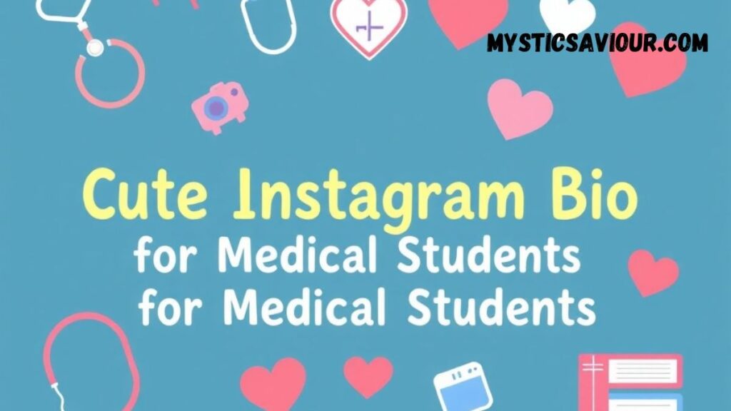 350+ Instagram Bio for Medical Students | Stand Out & Shine