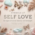 Symbols of Self-Love 12 Signs of Inner Beauty and Strength