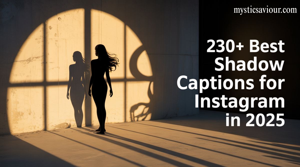 230+ Best Shadow Captions for Instagram in 2025