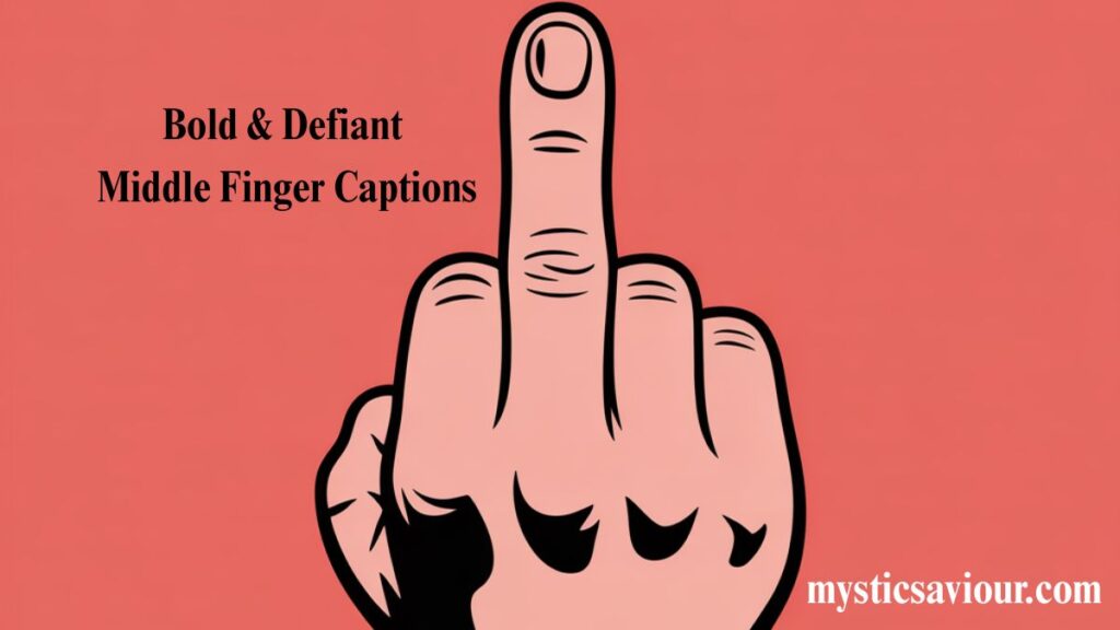 230+ Middle Finger Captions in 2025