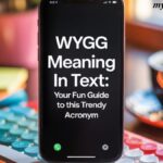 WYGG Meaning in Text: Your Fun Guide to This Trendy Acronym